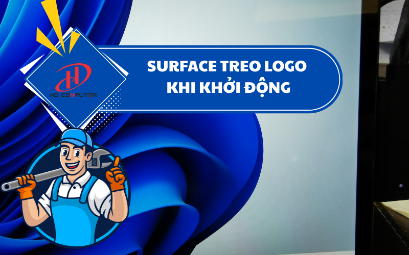 Surface treo logo khi khởi động – Nguyên nhân và cách khắc phục hiệu quả