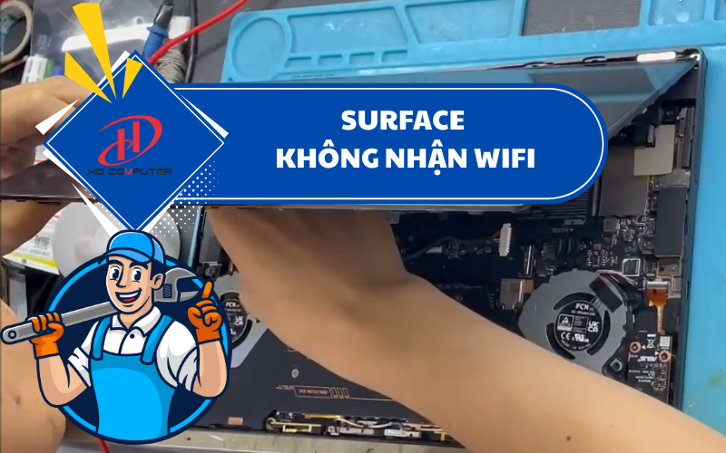 Surface không nhận WiFi – Nguyên nhân và cách khắc phục hiệu quả
