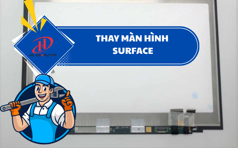 Thay màn hình Surface giá bao nhiêu – Báo giá chi tiết và lưu ý quan trọng