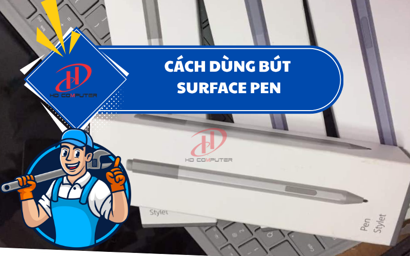 Cách dùng bút Surface Pen – Hướng dẫn chi tiết cho người mới bắt đầu