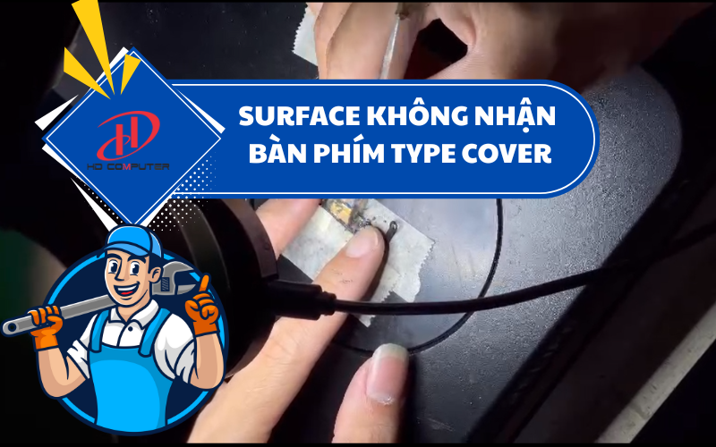 SURFACE KHÔNG NHẬN BÀN PHÍM TYPE COVER