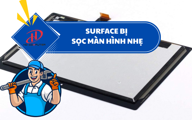 SURFACE BỊ SỌC MÀN HÌNH NHẸ – NGUYÊN NHÂN VÀ CÁCH KHẮC PHỤC