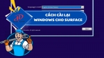 CÁCH CÀI LẠI WINDOWS CHO SURFACE